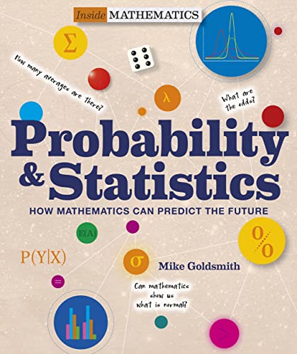Probability & Statistics: How Mathematics Can Predict the Future (Inside Ma...