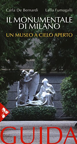 Il Monumentale di Milano. Un museo a cielo aperto Il Monumentale di Milano. Un museo a cielo aperto