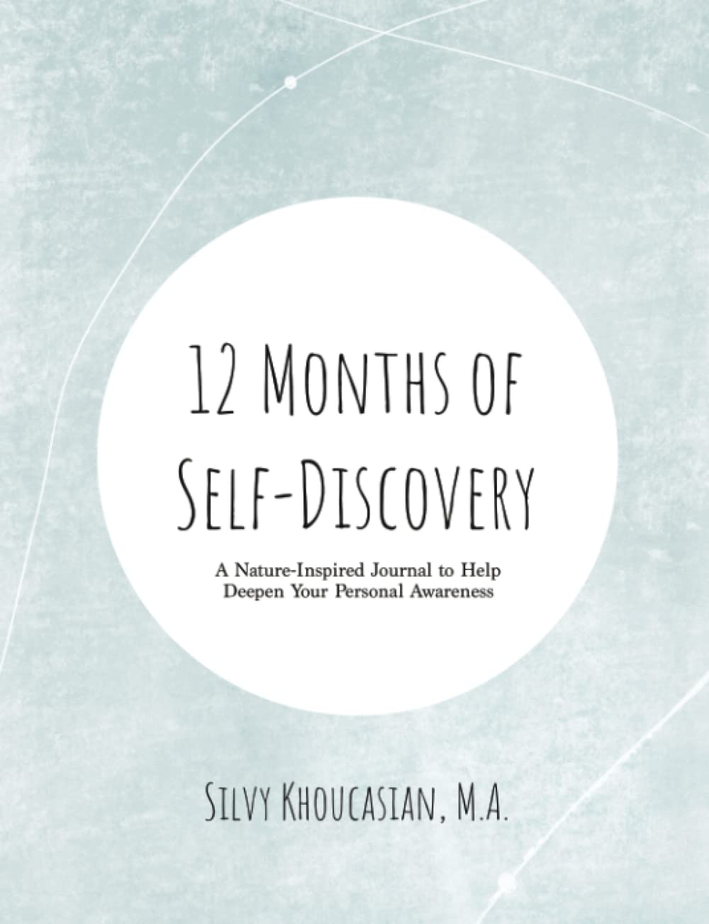 12 Months of Self-Discovery: A Nature-Inspired Journal To Help Deepen Your Self-Awareness