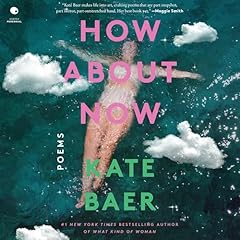 How About Now Audiolibro Por Kate Baer arte de portada