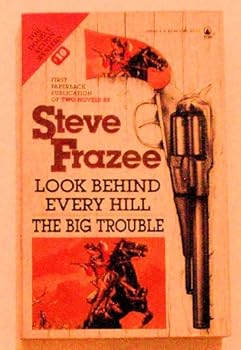 Look Behind Every Hill / The Big Trouble (Tor Double Action Western #10)