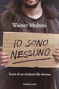 Io sono nessuno. Storia di un clochard alla riscossa