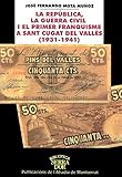 sant cugat valles ajuntament  La República, la guerra civil i el franquisme a Sant Cugat del Vallès