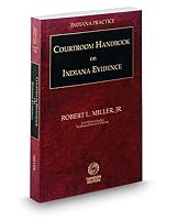 Courtroom Handbook on Indiana Evidence, 2013-2014 ed. 0314636897 Book Cover