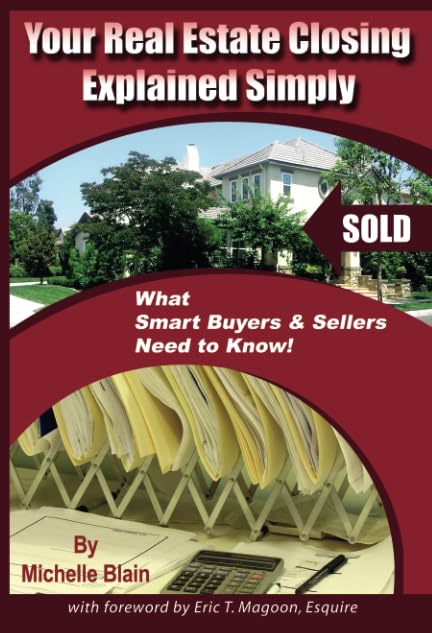 Your Real Estate Closing Explained Simply: What Smart Buyers & Sellers Need to Know Paperback – July 30, 2007