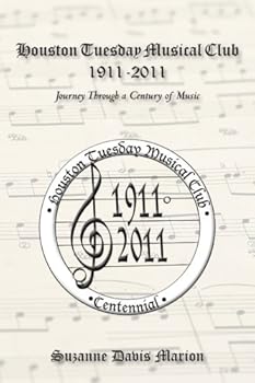 Paperback Houston Tuesday Musical Club 1911-2011: Journey through a Century of Music Book