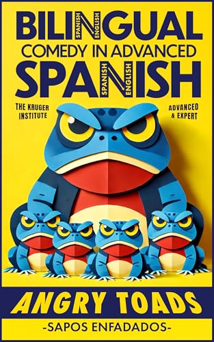 ANGRY TOADS (SAPOS ENFADADOS): A Comedy for Adults in Advanced Spanish (Spanish Edition)