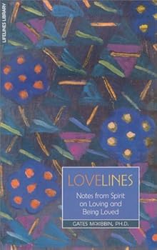 Paperback LoveLines : Notes from Spirit on Loving and Being Loved Book