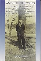 AND STILL THEY SING: THE STORY OF BRAILLE AND THE BLIND 1570874751 Book Cover