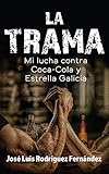 La trama: Mi lucha contra Coca-Cola y Estrella Galicia