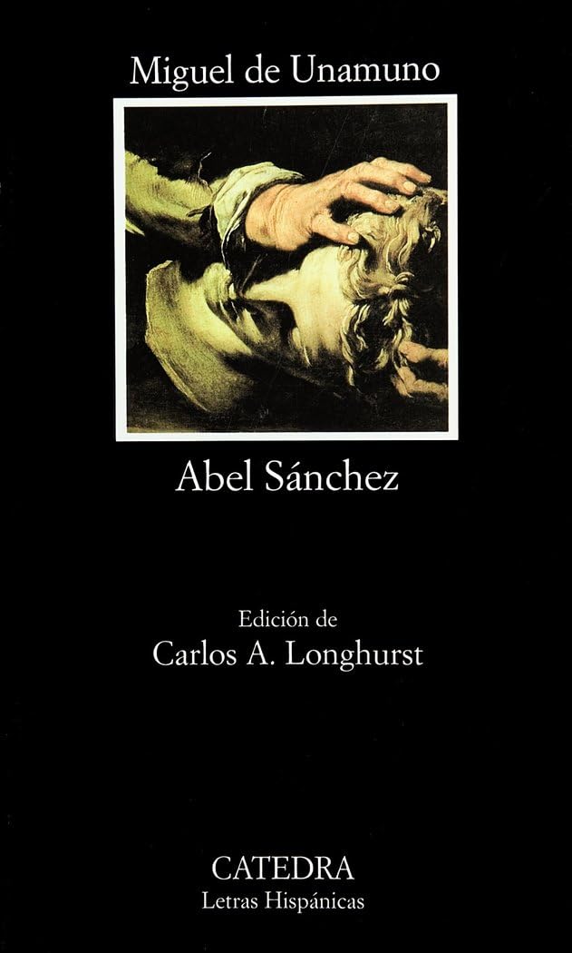 Abel Sanchez: Una historia de pasión (Letras Hispanicas / Hispanic Letters)