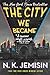The City We Became: A Novel (The Great Cities Trilogy (1))