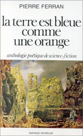 La Terre est bleue comme une orange La Terre est bleue comme une orange