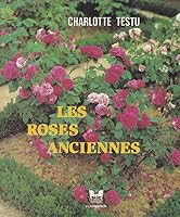 Les roses anciennes 2706601396 Book Cover
