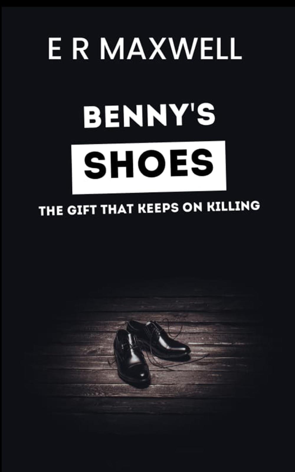 BENNY'S SHOES: THE GIFT THAT KEEPS ON KILLING