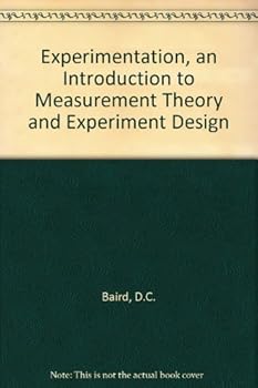 Experimentation, an Introduction to Measurement Theory and Experiment Design