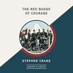The Red Badge of Courage (AmazonClassics Edition) Audiobook By Stephen Crane cover art