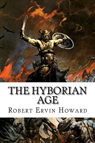 The Hyborian Age: Robert Ervin Howard 1533412596 Book Cover