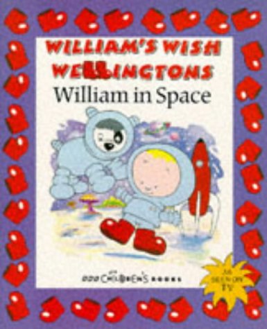 William s Wish Wellingtons William In Space William s Wish william-s-wish-wellingtons-william-in-space-william-s-wish