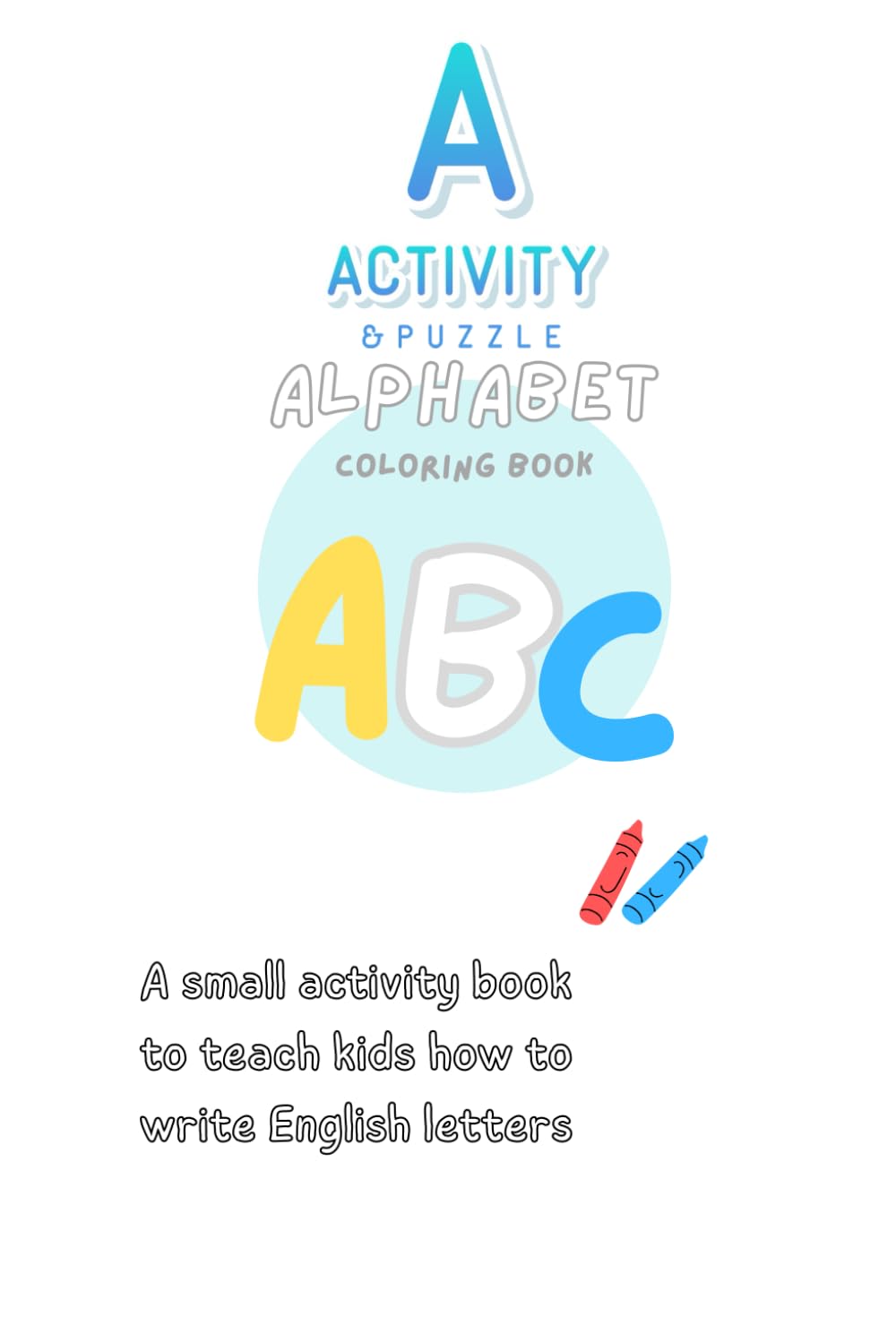A to Z coloring book: Learn English Alphabets through coloring