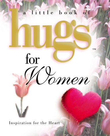 Amazon.com: Hugs for Women (Little Book of Hugs Series): 9781582291215 ...