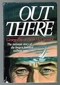 Hardcover Out There: The Intimate Story of the Longest,Lonliest Sailboat Race Book