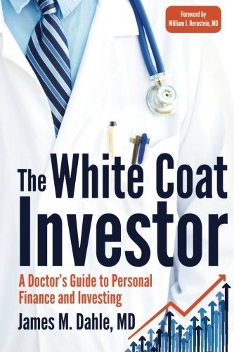 [James M Dahle MD] The White Coat Investor: A Doctor's Guide to Personal Finance and Investing Paperback【】 by James M Dahle MD