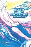 Earth God’s Footstool: An Alien Story