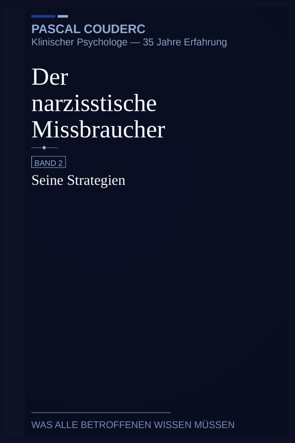 Der narzisstische Missbraucher: Band 2: Seine Strategien (Der narzisstische Missbraucher : Was alle Betroffenen wissen müssen)