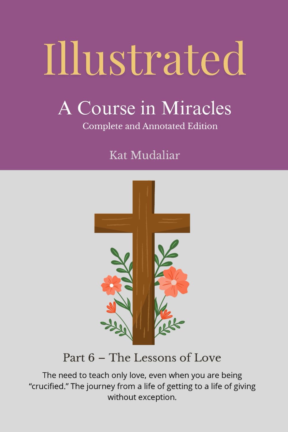 Illustrated: A Course in Miracles: Part 6 – The Lessons of Love