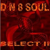  D N 8 Soul Select 2