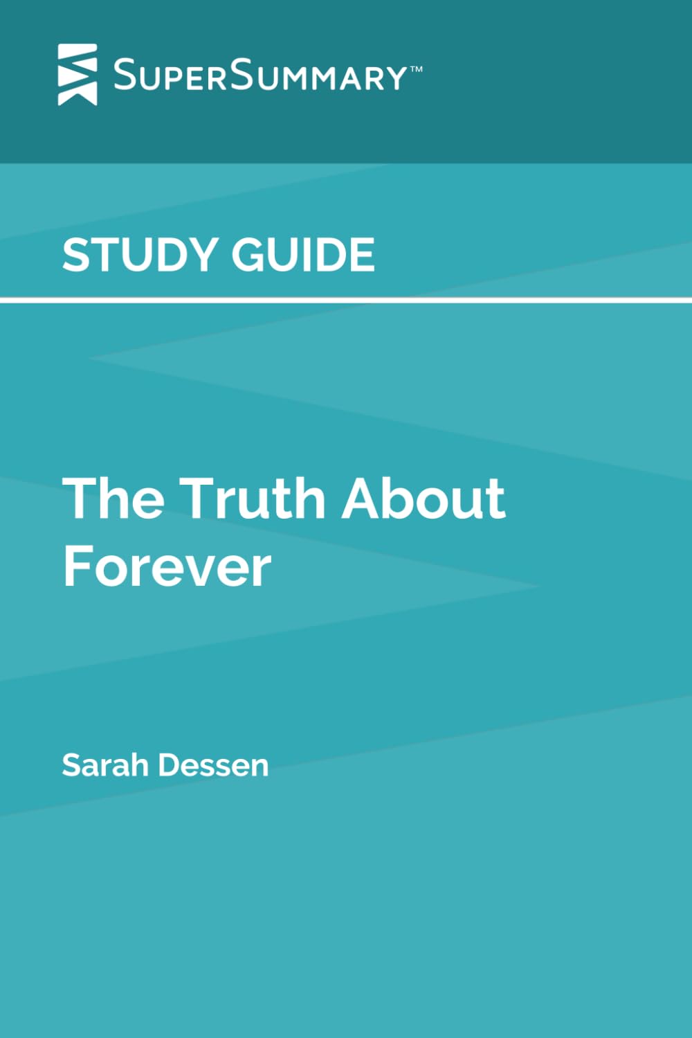 Study Guide: The Truth About Forever by Sarah Dessen (SuperSummary)
