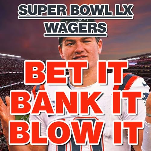 Super Bowl LX - SEA vs NE - BEST BETS & Wagering Strategy from Bet It, Bank It, Blow It #SuperBowl