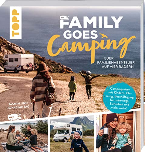 Family goes Camping. Euer Familienabenteuer auf vier Rädern: Campingreisen mit Kindern, Planung, Beschäftigung für unterwegs, Sicherheit und vieles mehr. Mit Jasmin und Jonas von @trust.and.breathe