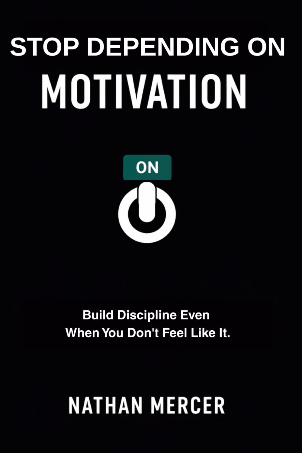 Stop depending on Motivation: Build discipline even when you don't feel like it