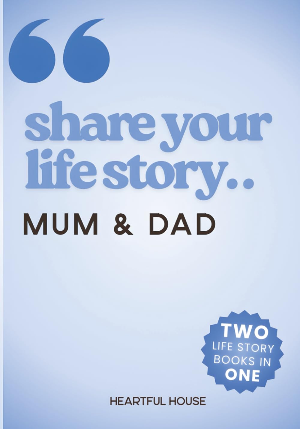 Share Your Life Story© MUM & DAD: Two Life Story Books in One
