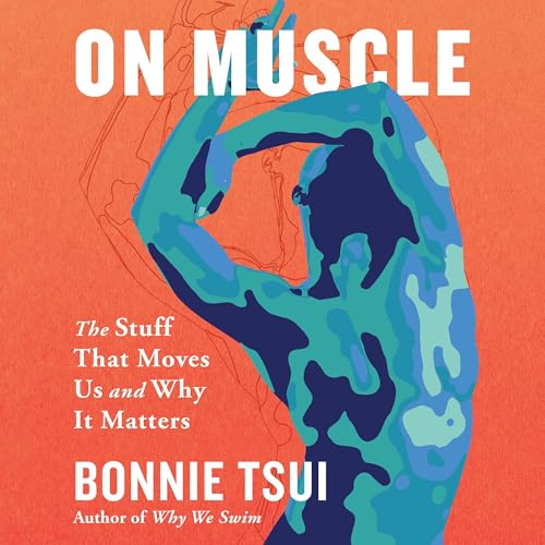 On Muscle by Bonnie Tsui episode artwork