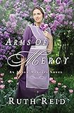 Arms of Mercy (An Amish Mercies Novel Book 2) (English Edition) Arms of Mercy (An Amish Mercies Novel Book 2) (English Edition)