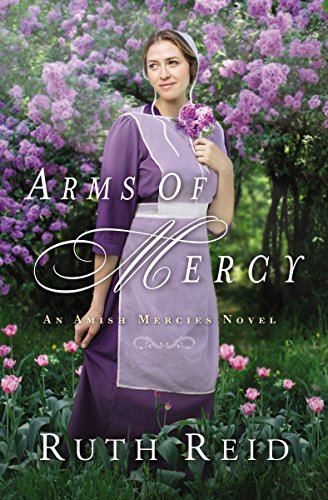 Arms of Mercy (An Amish Mercies Novel)