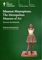 Museum Masterpieces: The Metropolitan Museum of Art (Course Guidebook) (Great Courses #7510) B01GN3W7EE Book Cover