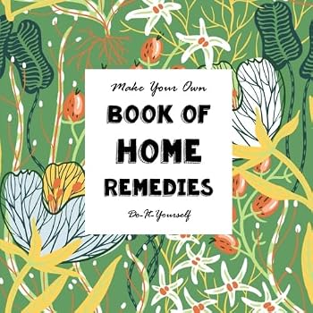 Paperback Make Your Own Book of Home Remedies: Do It Yourself (Notebooks for Creative People) Book