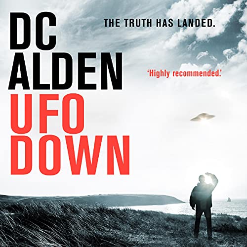 Amazon Com Ufo Down A Sci Fi Mystery Thriller Audible Audio Edition Dc Alden Alan Medcroft Double Tap Press Audible Audiobooks
