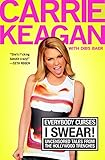 Everybody Curses, I Swear!: Uncensored Tales from the Hollywood Trenches