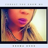 Forget You Know Me