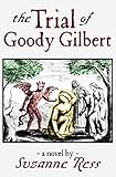 The Trial of Goody Gilbert