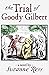 The Trial of Goody Gilbert