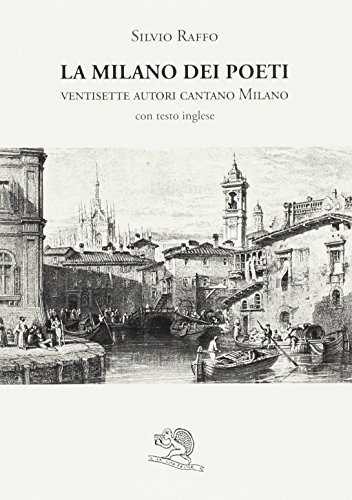 La Milano dei poeti. Ventisette autori cantano Milano La Milano dei poeti. Ventisette autori cantano Milano