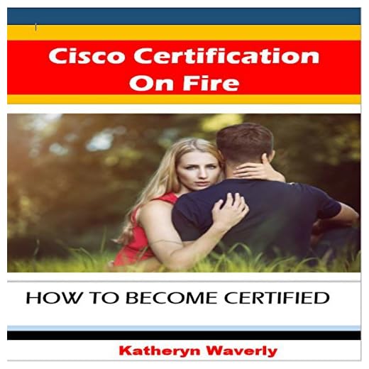 Cisco Certification on Fire: How to Become Certified