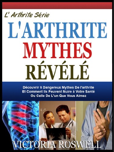 L Arthrite Mythes Revele Decouvrez Les 6 Dangereux Mythes De L Arthrite Et Comment Ils Peuvent