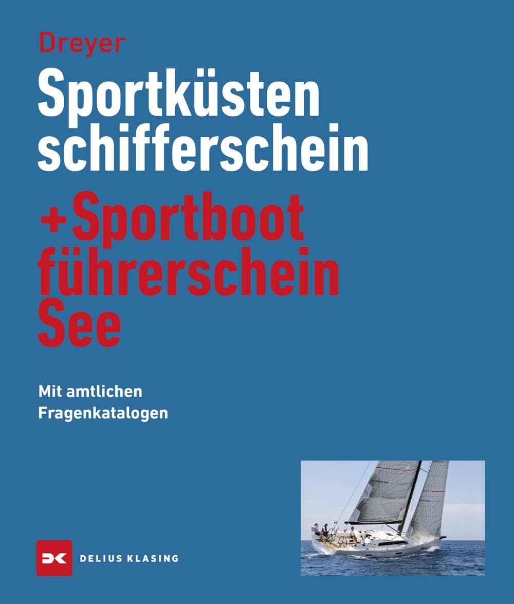 Sportküstenschifferschein & Sportbootführerschein See: Mit amtlichen Fragenkatalogen / Mit SKS Prüfungsstoff